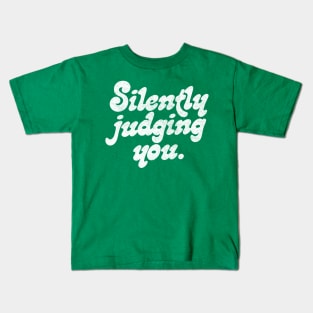 Silently Judging You // Retro Funny Typography Design Kids T-Shirt